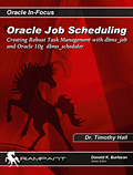 Oracle Job Scheduling - Creating robust task management with dbms_job and Oracle 10g dbms_scheduler